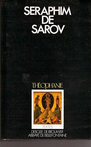 Seraphin De Sarov - Sa vie. Suivie De Entretien Avec Motovilov et Instructions Spirituelles