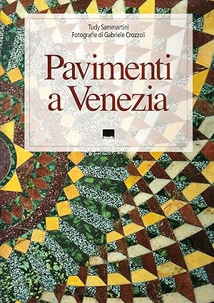 Bild des Verkufers fr Pavimenti a Venezia. Ediz. italiana e inglese zum Verkauf von Messinissa libri