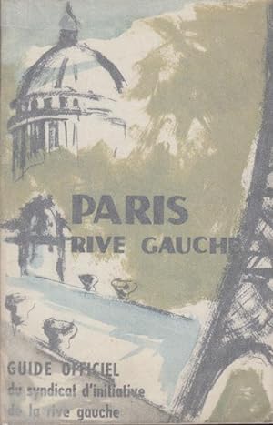 Image du vendeur pour Paris Rive Gauche. - Guide Officiel du syndicat d'initiative de la rive gauche. mis en vente par PRISCA