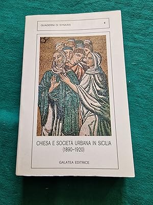 Imagen del vendedor de CHIESA E SOCIETA URBANA IN SICILIA 1890 1920, a la venta por Libreria antiquaria Pagine Scolpite