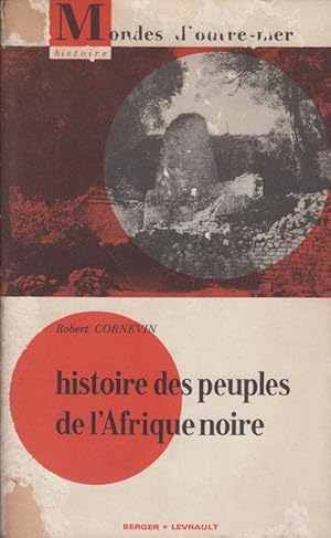 Image du vendeur pour Histoire des peuples de l'Afrique noire : avec 16 cartes et 47 photogr. mis en vente par PRISCA