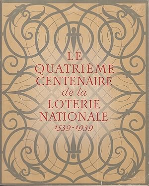 Imagen del vendedor de Le quatrime Centenaire de la Loterie Nationale 1539-1939. a la venta por PRISCA