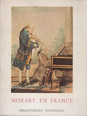 Image du vendeur pour Mozart en France : Exposition, Paris, Bibliothque nationale, Galerie Mazarine, 12 octobre-31 dcembre 1956. mis en vente par PRISCA
