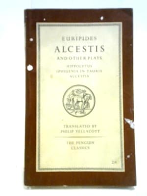 Bild des Verkufers fr Three Plays: Hippolytus, Iphigenia In Tauris, Alcestis. zum Verkauf von World of Rare Books
