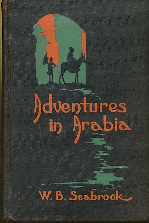 Seller image for Adventures in Arabia Among the Bedouins, Druses, Whirling Dervishes, & Yezidee Devil Worshipers for sale by Bookshelf of Maine