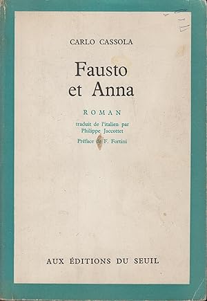 Seller image for Carlo Cassola. Fausto et Anna : Roman traduit de l'italien par Philippe Jaccottet. Prface indite de Franco Fortini for sale by PRISCA