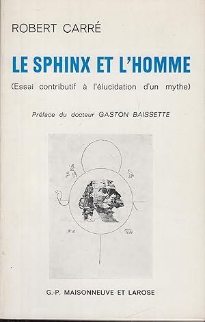 Bild des Verkufers fr Le Sphinx et l'Homme (Essai contributif  l'lucidation d'un mythe) zum Verkauf von PRISCA