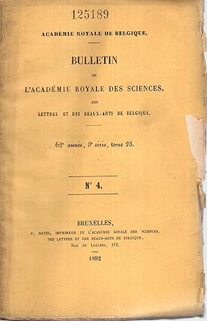 Bild des Verkufers fr Bulletin de l'Acadmie royale des sciences, des lettres et des beaux-arts de Belgique. 62 anne 3 srie, tome 23 zum Verkauf von PRISCA