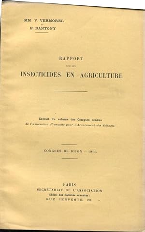 Imagen del vendedor de Rapport sur les Insecticides en Agriculture. - Extrait du volume des Comptes rendus de l'Association Franaise pour l'Avancement des Sciences. - Congrs de Dijon, 1911. a la venta por PRISCA