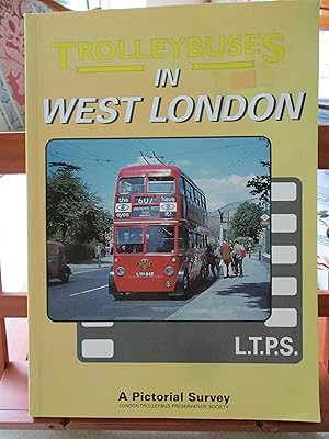 TROLLEYBUSES IN WEST LONDON : A Pictorial Survey