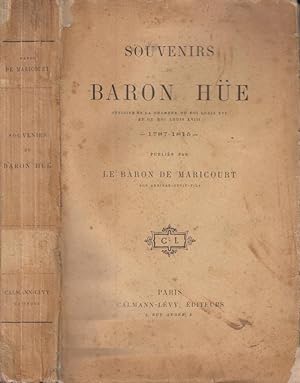 Seller image for SOUVENIRS DU BARON HUE, officier de la Chambre du roi Louis XVI et du roi Louis XVIII 1787-1815. Publis par son arrire petit-fils for sale by PRISCA