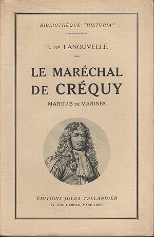 Bild des Verkufers fr Le Marchal de Crquy, marquis de Marines zum Verkauf von PRISCA