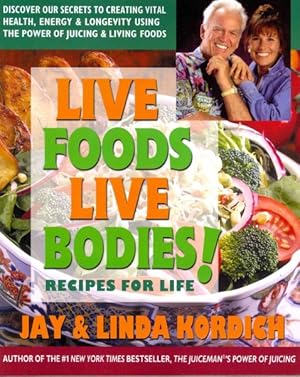 Seller image for Live Foods, Live Bodies! : Recipes for Life for sale by GreatBookPrices