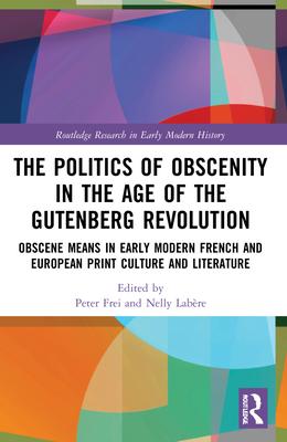 Seller image for Politics of Obscenity in the Age of the Gutenberg Revolution for sale by moluna