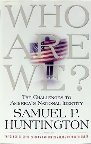 Seller image for Who Are We: The Challenges to America's National Identity for sale by Reliant Bookstore