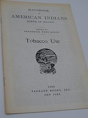 Bild des Verkufers fr Handbook of American Indians North of Mexico: Tobacco Use zum Verkauf von Lee Madden, Book Dealer