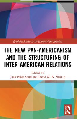 Imagen del vendedor de New Pan-Americanism and the Structuring of Inter-American Relations a la venta por moluna