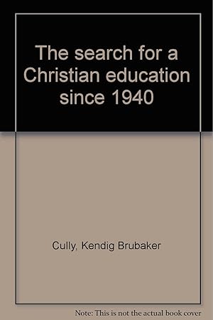 Seller image for The search for a Christian education since 1940 for sale by Redux Books