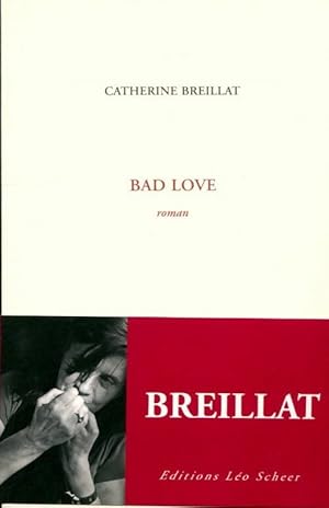 Image du vendeur pour Bad love - Catherine Breillat mis en vente par Book Hmisphres