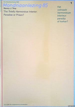 Immagine del venditore per Piet Mondriaanlezing 1985: Het volmaakt harmonieuze interieur: paradijs of kerker? = The Totally Harmonious Interior: Paradise or Prison? venduto da Klondyke