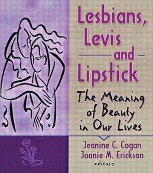 Imagen del vendedor de Lesbians, Levis, and Lipstick : The Meaning of Beauty in Our Lives a la venta por AHA-BUCH GmbH