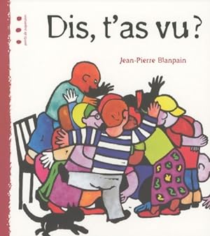 Bild des Verkufers fr Dis t'as vu ? - Jean-Pierre Blanpain zum Verkauf von Book Hmisphres