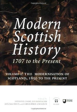 Image du vendeur pour Modern Scottish History Vol 2: 1707 to the Present: The Modernisation of Scotland, 1850 to Present v. 2 (Modern Scottish History: 1707 to the Present, V.) mis en vente par WeBuyBooks