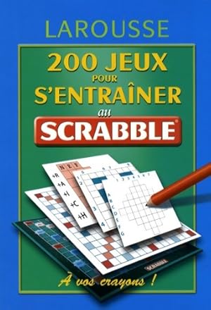 200 jeux pour s'entra?ner au jeu scrabble - Nicolas Aubert