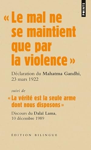 Le mal ne se maintient que par la violence - Mahatma Gandhi ; Gandhi