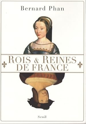 Bild des Verkufers fr Rois et reines de France - Bernard Phan zum Verkauf von Book Hmisphres