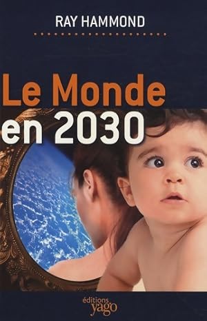 Seller image for Le monde en 2030 - Ray Hammond for sale by Book Hmisphres