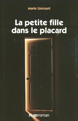 Image du vendeur pour La petite fille dans le placard - Marie Lincourt mis en vente par Book Hmisphres