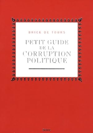 Bild des Verkufers fr Petit guide de la corruption politique - Brice De Tours zum Verkauf von Book Hmisphres