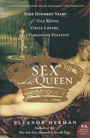 Seller image for Sex with the queen : 900 years of vile kings virile lovers and passionate politics - Eleanor Herman for sale by Book Hmisphres