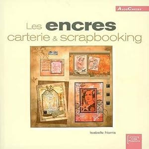 Les encres : Carterie et scrapbooking - Isabelle Norris