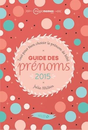 Guide des prénoms 2015 - Julie Milbin