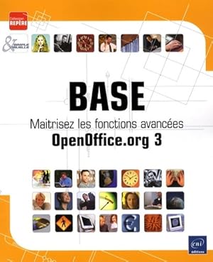 Image du vendeur pour Base : Ma?trisez les fonctions avanc?es (openoffice. Org 3) - Myriam Gris mis en vente par Book Hmisphres