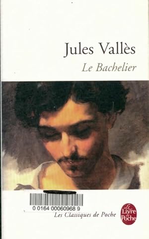 Image du vendeur pour Le bachelier - Jules ; Vall?s - Jules Vall?s Vall?s mis en vente par Book Hmisphres