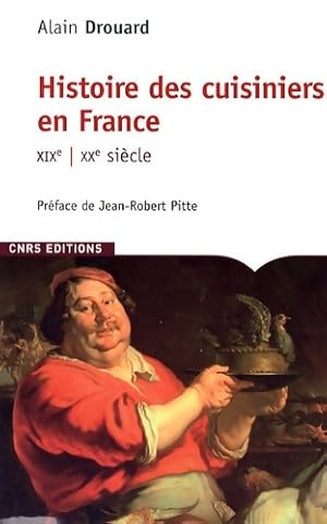 Bild des Verkufers fr Histoire des cuisiniers en France. Xix-Xx? si?cle - Alain Drouard zum Verkauf von Book Hmisphres