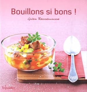 Bouillons si bons - Gwen Rassemusse