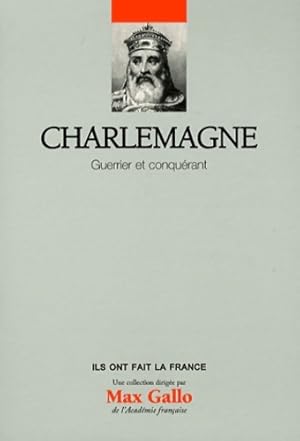 Seller image for Volume 9 : Charlemagne : Guerrier et conqu?rant - Bruno Dum?zil for sale by Book Hmisphres