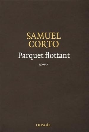 Imagen del vendedor de Parquet flottant - Samuel Corto a la venta por Book Hmisphres