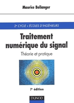 Seller image for Traitement num?rique du signal : Th?orie et pratique - Cours et exercices - Maurice Bellanger for sale by Book Hmisphres