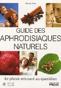 Image du vendeur pour Guide des aphrodisiaques naturels - Vivian Alba mis en vente par Book Hmisphres