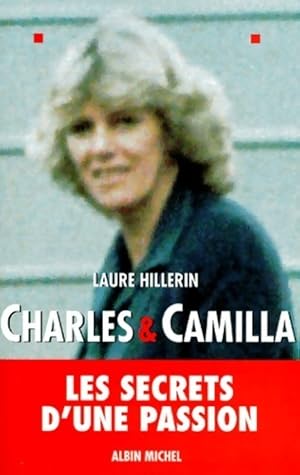 Seller image for Charles et camilla : Les secrets d'une passion - Laure Hillerin for sale by Book Hmisphres