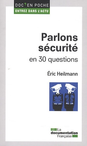 Parlons sécurité en 30 questions - HEILMANN ERIC