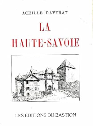 Imagen del vendedor de La Haute-Savoie - Achille Raverat a la venta por Book Hmisphres
