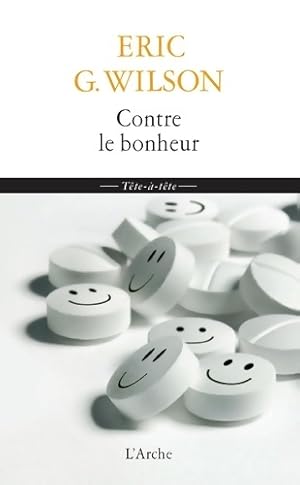 Immagine del venditore per Contre le bonheur - Eric G. Wilson venduto da Book Hmisphres