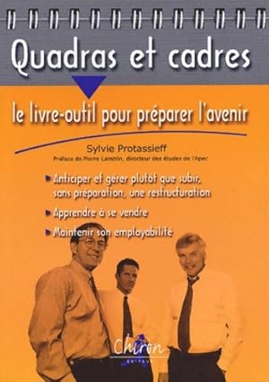 Quadras et Cadres : Le Livres-outil pour pr?parer l'avenir - Sylvie Protassieff