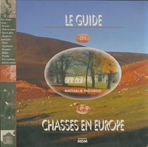 Le guide des chasses en Europe - Nathalie Michaud